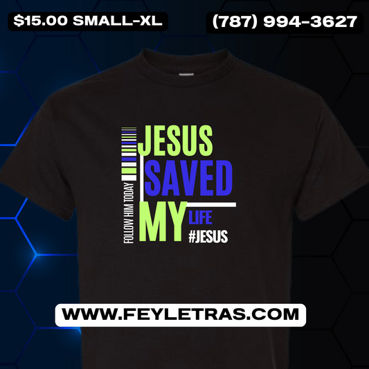 Jesus saved my life Tshirt